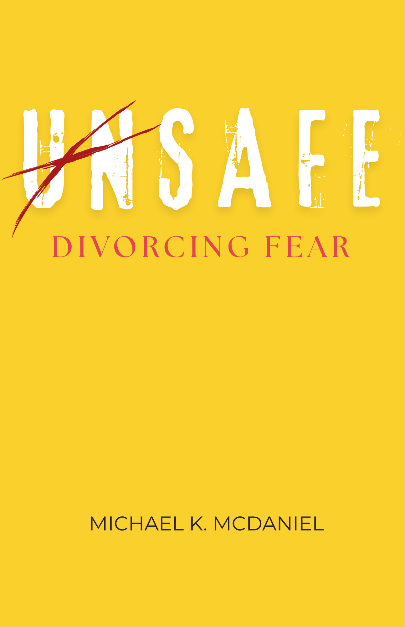 UNSAFE: Divorcing Fear